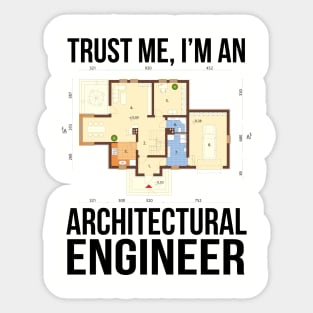 Trust me, I'm an architectural engineer Sticker